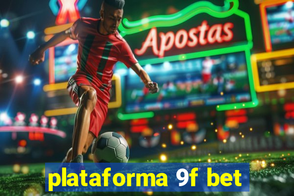 plataforma 9f bet